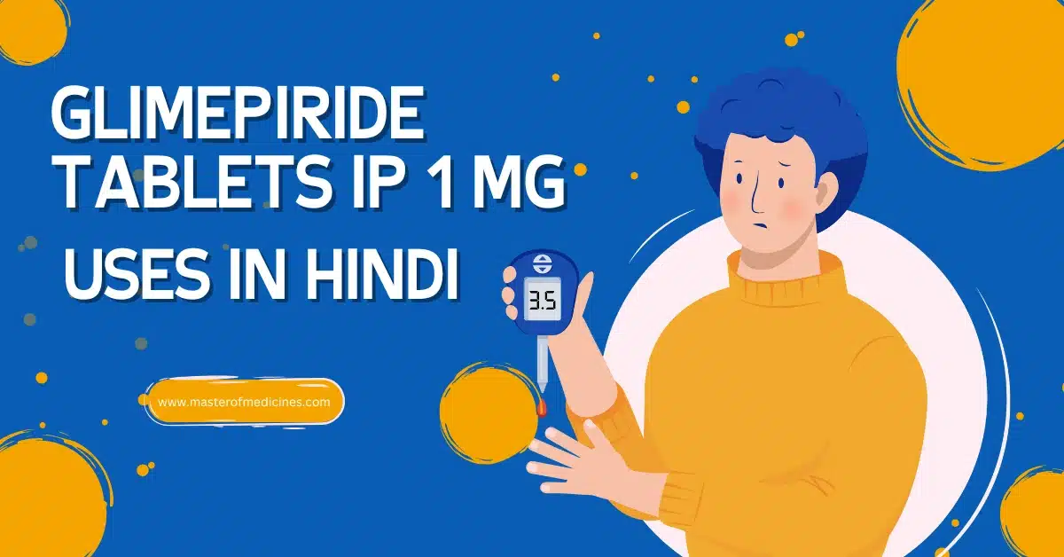 Glimepiride Tablets IP 1 mg Uses in Hindi